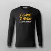 I Came I Saw I Left Early T-Shirt For Men