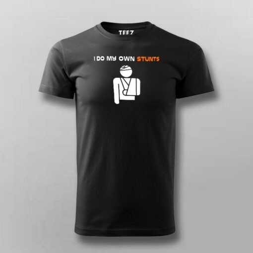 I Do My Own Stunts Funny T-Shirt For Men