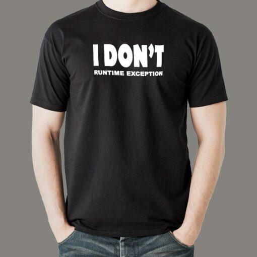 I Don’t Runtime Exception – Bug-Free Coding Tee