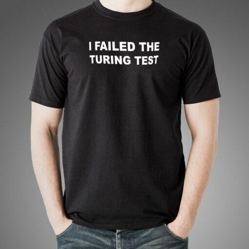 I Failed The Turing Test Geek Men’s Tee