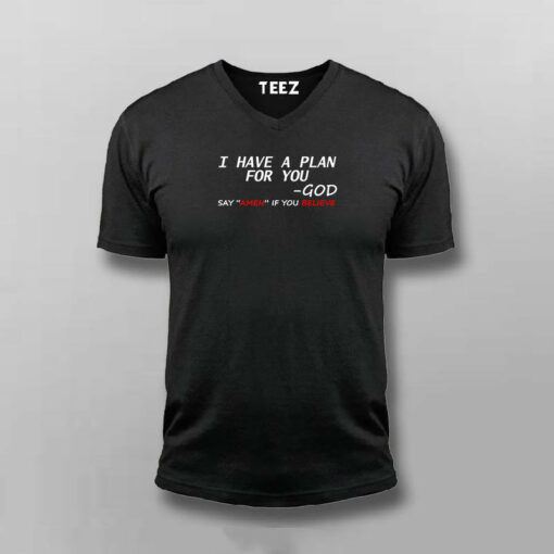 I Have A Plan For You By God T-shirt