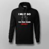 I MUST GO VIDEO GAME NEEDS MEE Gaming T-shirt