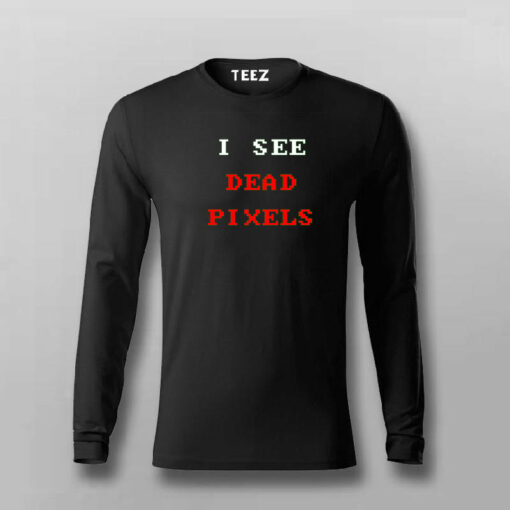 I See Dead Pixels  T-Shirt For Men