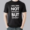 I Will Win Not Immediately But Definitely Men’s Motivational Slogan T-shirt