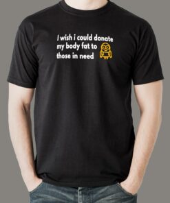 I Wish I Could Donate My Body Fat Funny Minion T-Shirt For Men I Wish I Could Donate My Body Fat Funny Minion T-Shirt For Men