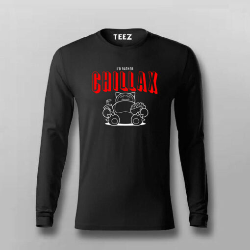 I’D Rather Chillax Funny T- Shirt For Men