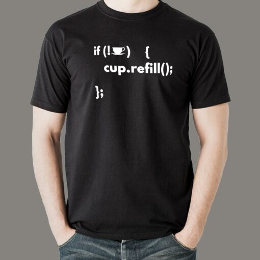 If Coffee Empty, Refill Cup T-Shirt – Programmer’s Fuel