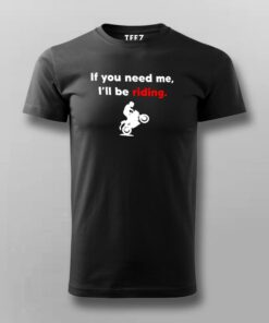 If You Need Me I'll Be Riding Motorcycle T-Shirt 2 If You Need Me Ill Be Riding Motorcycle T Shirt 3