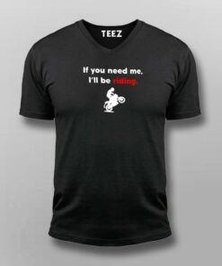 If You Need Me I'll Be Riding Motorcycle T-Shirt 4 If You Need Me Ill Be Riding Motorcycle T Shirt 5