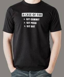 In Case Of Fire Git Commit Git Push Git Out Funny Programmer T-Shirt For Men In Case Of Fire Git Commit Git Push Git Out Funny Programmer T-Shirt For Men