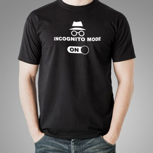 Incognito Mode Activated T-Shirt – Browse in Stealth