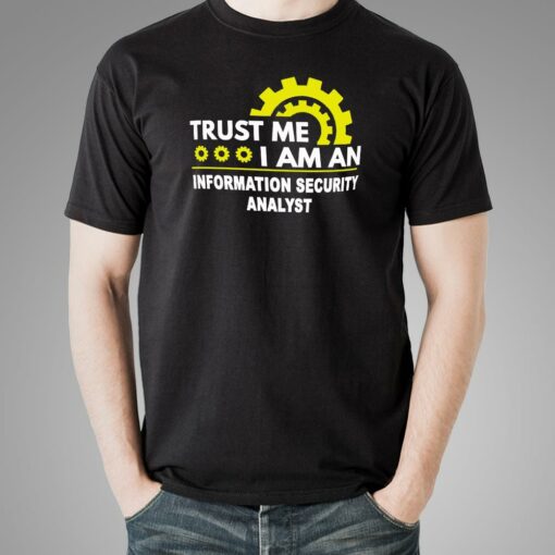 InfoSec Analyst Trust T-Shirt – Secure & Reliable