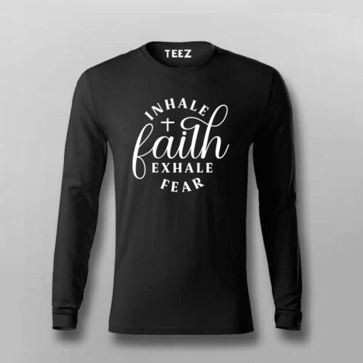 Inhale Faith Exhale Fear T-Shirt