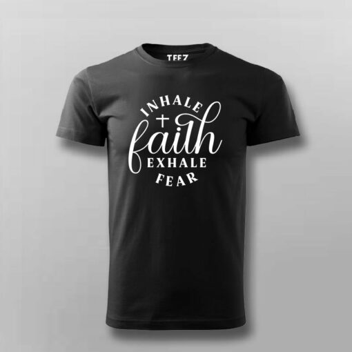 Inhale Faith Exhale Fear T-Shirt