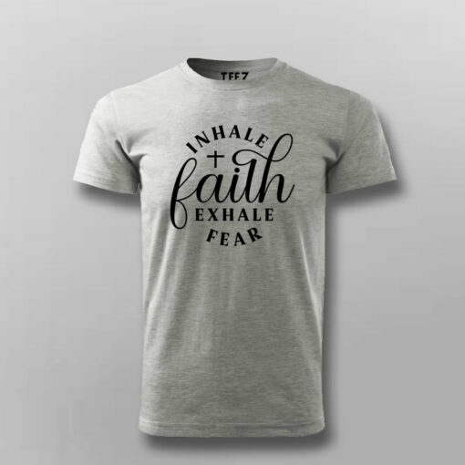 Inhale Faith Exhale Fear T-Shirt