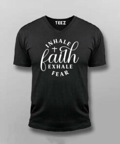 Inhale Faith Exhale Fear T Shirt 6