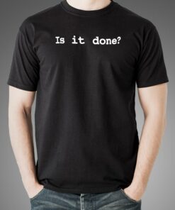 Is It Done Yet Developer Men’s T-shirt Is It Done Yet Developer Men’s T-shirt