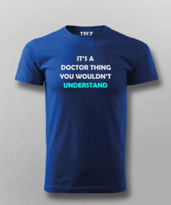 Its A Doctor Thing You Won’t Understand Funny Doctor T-shirt For Men Its A Doctor Thing You Won’t Understand Funny Doctor T-shirt For Men