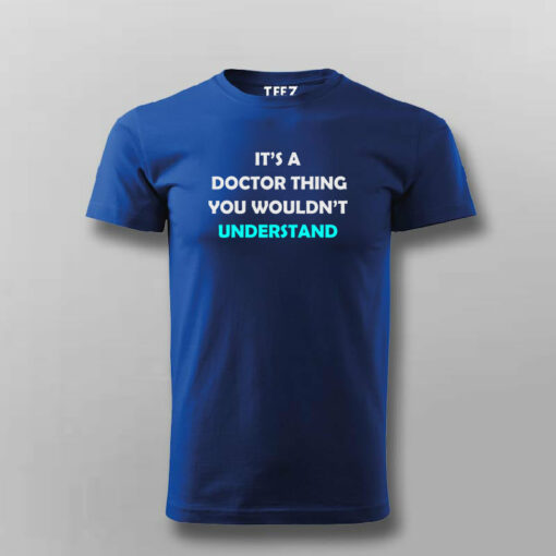 Its A Doctor Thing You Won’t Understand Funny Doctor T-shirt For Men