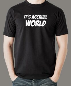 It’s Accrual World Men’s T-Shirt – Accounting Puns for Professionals It’s Accrual World Men’s T-Shirt – Accounting Puns for Professionals