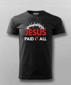 JESUS PAID IT ALL T-shirt 3 JESUS PAID IT ALL T shirt 4