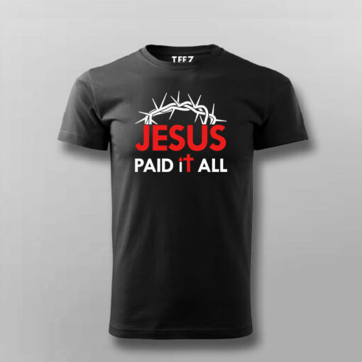 JESUS PAID IT ALL  T-shirt