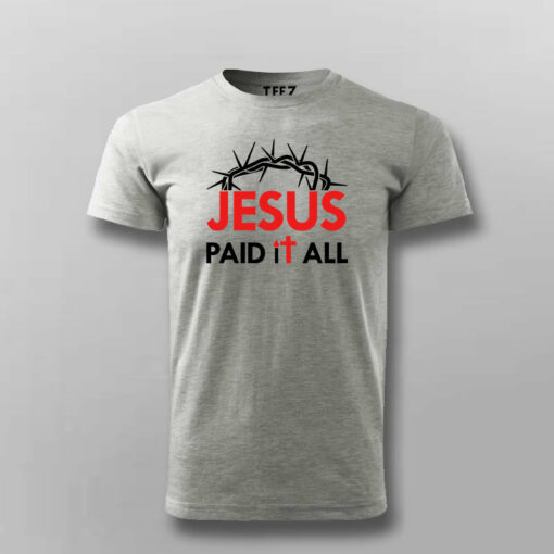 JESUS PAID IT ALL  T-shirt