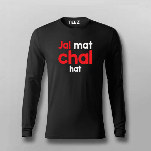 Jal Mat Chal Hat Atitude T-shirt