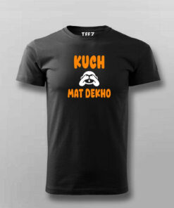 Kuch Mat Dekho T Shirt for Men 3