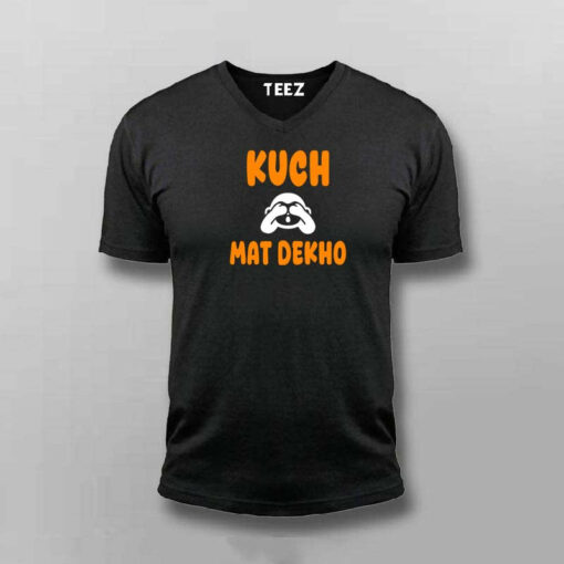 Kuch Mat Dekho T-Shirt for Men