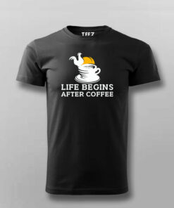 Life Begins After Coffee T-Shirt 2 Life Begins After Coffee T Shirt 3
