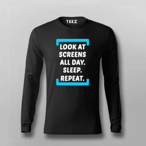 Look At Screen All Day Sleep Repeat  Funny T-shirt For Men