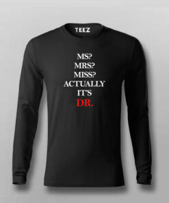 MS MRS MISS ACTUALLY IT’S DR T-shirt For Men MS MRS MISS ACTUALLY IT’S DR T-shirt For Men