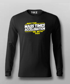 May The Mass Times Acceleration Be With You Funny Science T-Shirt For Men