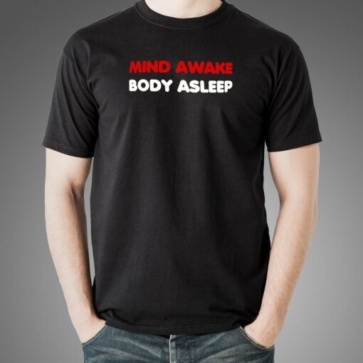 Mind Awake Body Asleep Night Coder Men’s Tee