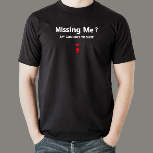 Missing Semicolon Say Goodbye To Sleep Funny Programmer T-Shirt For Men