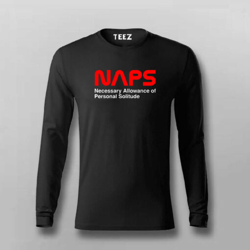 NAPS Necessary Allowance Of  Personal Solitude T- Shirt