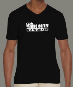 No Coffee No Workee Men’s Funny T-Shirt No Coffee No Workee Men’s Funny T-Shirt