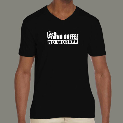 No Coffee No Workee Men’s Funny T-Shirt