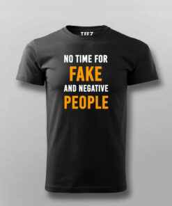 No Time For Fake And Negative People Inspirational Quotes T-Shirt No Time For Fake And Negative People Inspirational Quotes T-Shirt