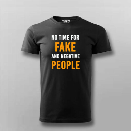 No Time For Fake And Negative People Inspirational Quotes T-Shirt