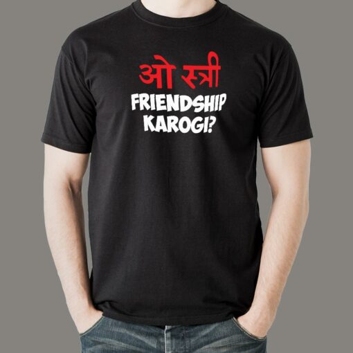 O stree Friendship Karoge Hindi T-shirts