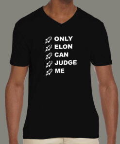 Only Elon Can Judge Me Elon Musk T-Shirt For Men Only Elon Can Judge Me Elon Musk T-Shirt For Men