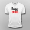 Our Democracy Has Been Hacked T-Shirt For Men