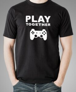 Play Together Funny Gaming T-Shirt Play Together Funny Gaming T-Shirt