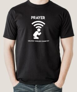 Prayer – Greatest Wireless Connection Men’s Religious T-shirt Prayer – Greatest Wireless Connection Men’s Religious T-shirt
