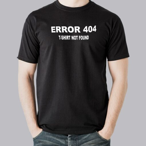 Programmer Error 404 T-Shirt Not Found