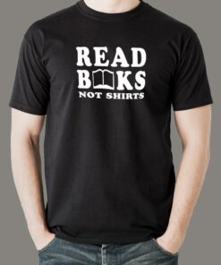 Read Books Not Shirts Funny T-Shirt Read Books Not Shirts Funny T-Shirt