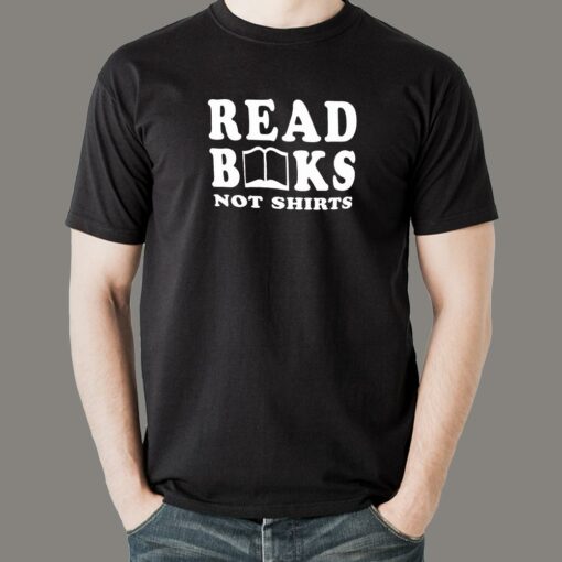 Read Books Not Shirts Funny T-Shirt