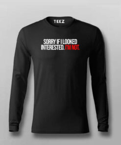 SORRY IF I LOOK Attitude T-shirt For Men
